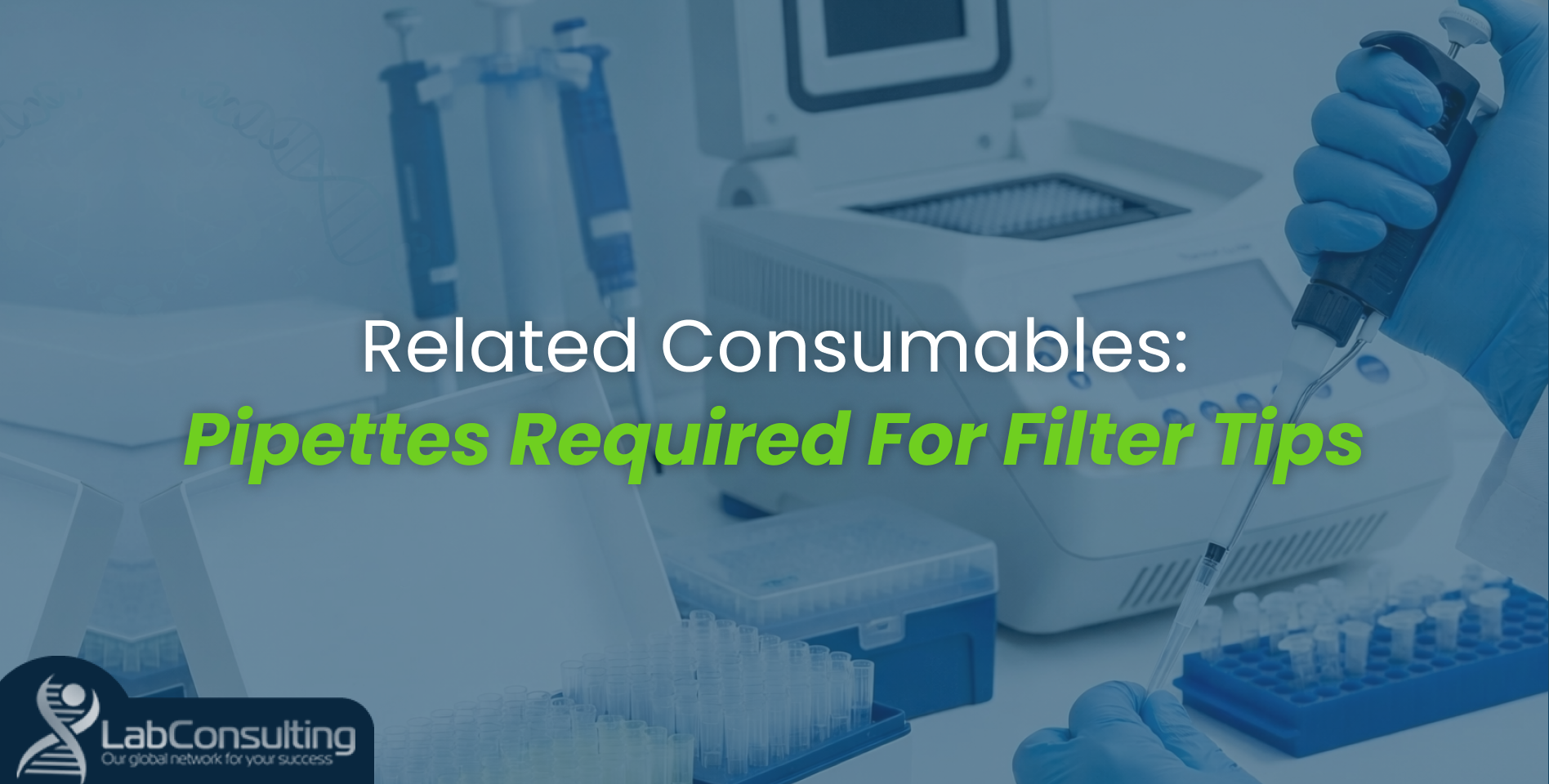 Related Consumables_ Pipettes Required for Filter Tips